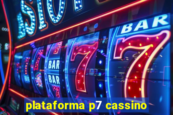 plataforma p7 cassino